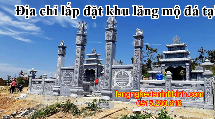 Địa chỉ lắp đặt khu lăng mộ đá tại Ninh Vân